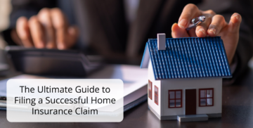 The Ultimate Guide to Filing a Successful Home Insurance Claim