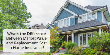 What’s the Difference Between Market Value and Replacement Cost in Home Insurance